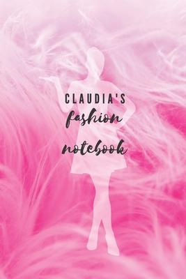 Claudia’’s fashion notebook: Personal Outfit Diary, Journal for Claudia as a gift, Private, Fashion Planner (6x9)