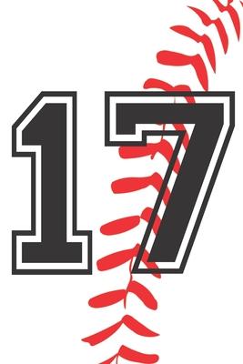 17 Journal: A Baseball Jersey Number #17 Seventeen Notebook For Writing And Notes: Great Personalized Gift For All Players, Coache