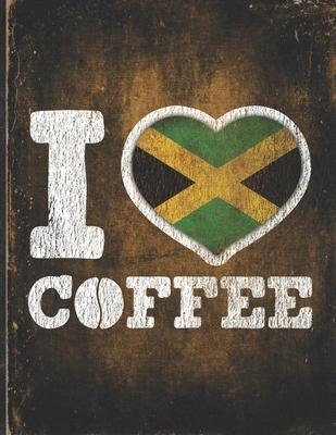 I Heart Coffee: Jamaica Flag I Love Jamaican Coffee Tasting, Dring & Taste Undated Planner Daily Weekly Monthly Calendar Organizer Jou