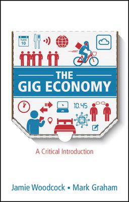 The Gig Economy: A Critical Introduction