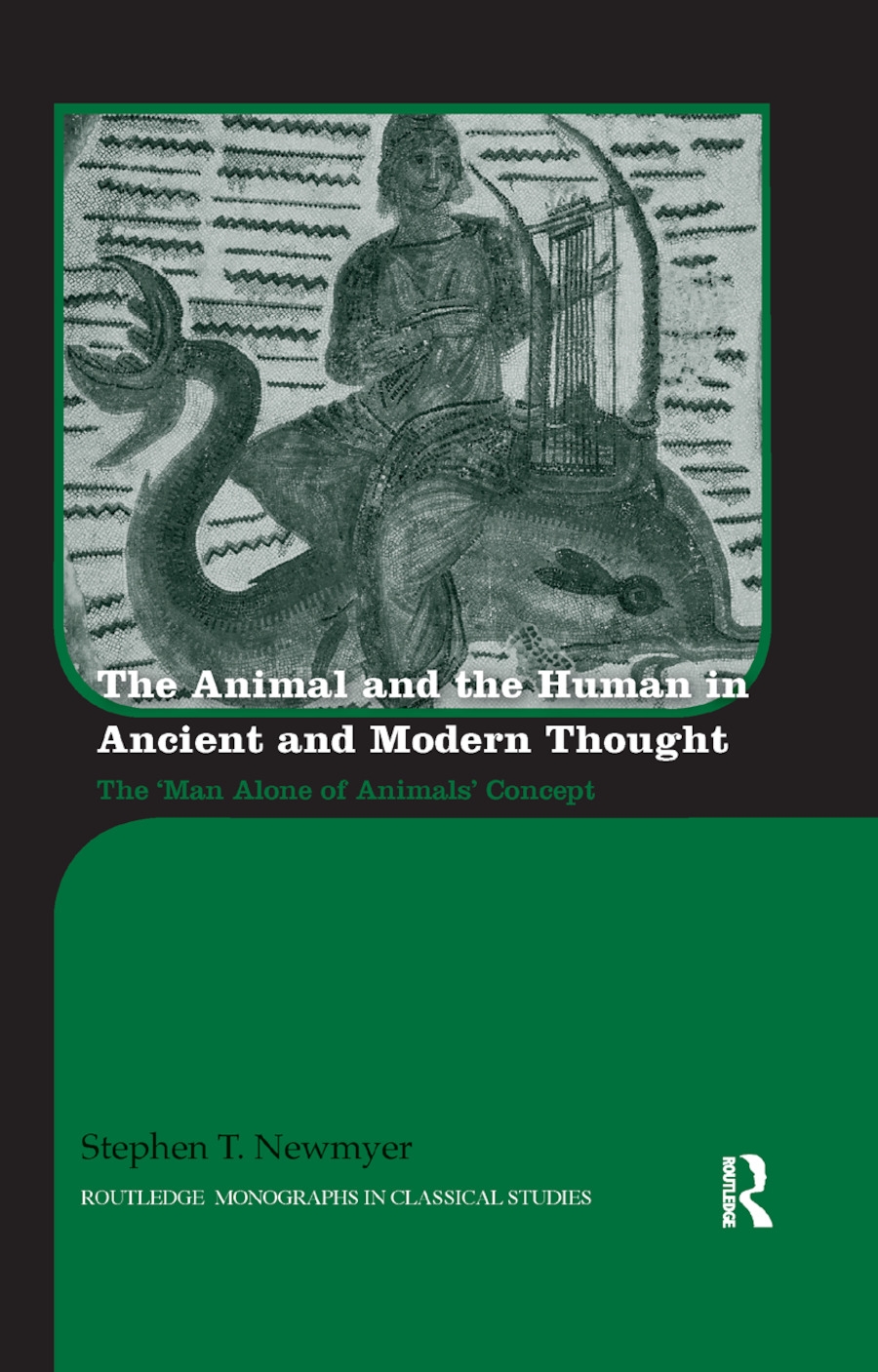 The Animal and the Human in Ancient and Modern Thought: The �man Alone of Animals� Concept