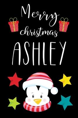 Merry Christmas Ashley: Cute Lined Notebook Journal Planner, Xmas Gifts For Kids Santa Claus