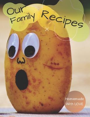 Our Family Recipes Journal - Homemade With Love: Blank Recipe Journal Book to Write in Favorite Recipes.Recipe Organizer, Blank diary Book, Kitchen Ac