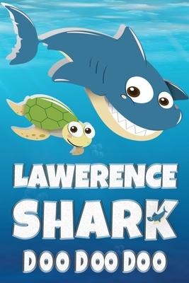 Lawerence: Lawerence Shark Doo Doo Doo Notebook Journal For Drawing or Sketching Writing Taking Notes, Custom Gift With The Girls