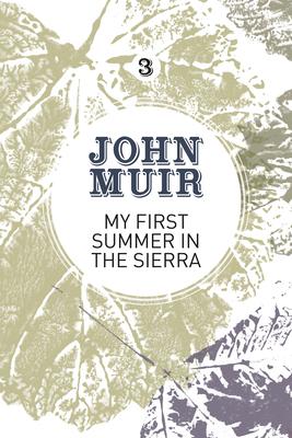 My First Summer in the Sierra: The Nature Diary of a Pioneering Environmentalist