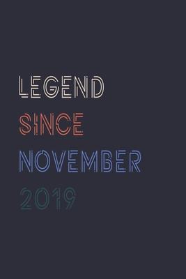 Legend Since November 2019 Notebook Birthday Gift: Lined Notebook / Journal Gift, 120 Pages, 6x9, Soft Cover, Matte Finish