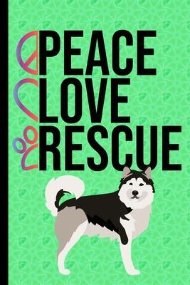 Peace Love Rescue: Journal Lined Blank Paper Diary Alaskan Malamute Rescue Dog Green Cover