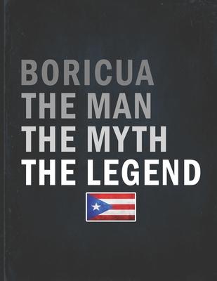 Boricua The Man The Myth The Legend: Customized Personalized Gift for Coworker Undated Planner Daily Weekly Monthly Calendar Organizer Journal