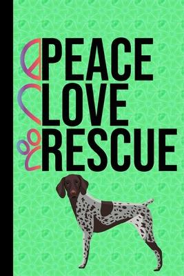 Peace Love Rescue: Anxiety Journal and Mandala Coloring Book 6x9 90 Pages Positive Affirmations Anxiety Charts German Shorthaired Pointer