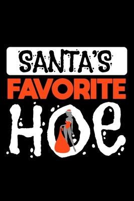 Notebook: Calendar / Planner 2020 Sexy Santa Christmas Hoe Slut Funny Gift 120 Pages, 6X9 Inches, Yearly, Monthly, Weekly & Dail