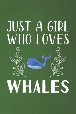 Just A Girl Who Loves Whales: Funny Whales Lovers Girl Women Gifts Dot Grid Journal Notebook 6x9 120 Pages