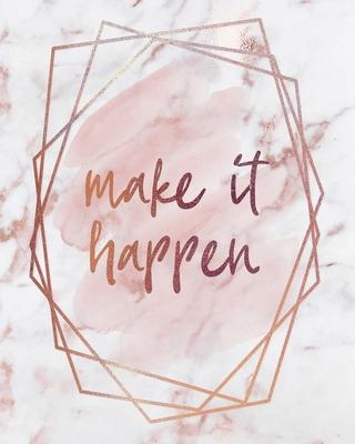 Make It Happen Notebook: Lined Journal - 150 Pages - 8x10 inch