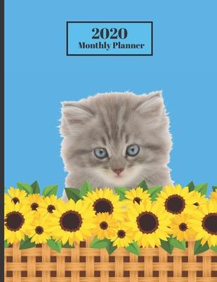 2020 Monthly Planner: Cute Kitten Furry Cat Sunflowers Design Cover 1 Year Planner Appointment Calendar Organizer And Journal For Writing