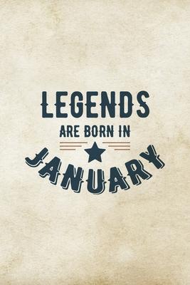 Legends Are Born In January: Birthday Gift for Men, Unique Present For Father Or Husband