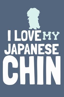 I Love Japanese My Chin: Blank Lined Notebook Journal: Gifts For My Dog Lovers Him Her 6x9 - 110 Blank Pages - Plain White Paper - Soft Cover B