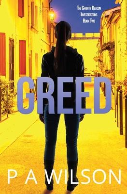 Greed: Book 2 of the Charity Deacon Investigations