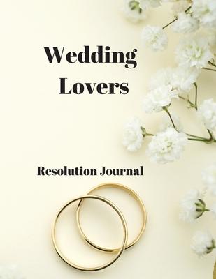 Wedding Lovers Resolution Journal: 130 Page Journal with Inspirational Quotes on each page. Ideal Gift for Family and Friends. Undated so can be used