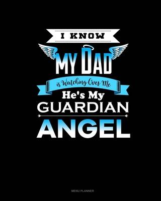 I Know My Dad Is Watching Over Me He’’s My Guardian Angel: Menu Planner