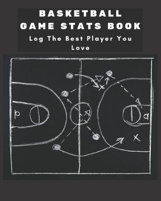 Basketball Game Stats Book: Large Size (8 X 10), 164 Pages (82 Games), Log The Best Player You Love, Coaching Notebook, Basketball Tactic Notebo