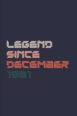 Legend Since December 1981 Notebook Birthday Gift: Lined Notebook 120 Pages, 6x9, Soft Cover, Matte Finish Paperback