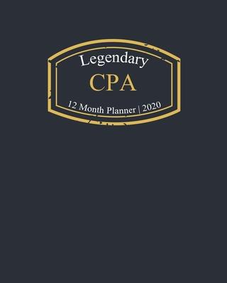 Legendary CPA, 12 Month Planner 2020: A classy black and gold Monthly & Weekly Planner January - December 2020