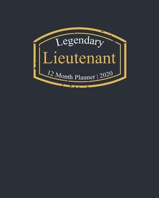 Legendary Lieutenant, 12 Month Planner 2020: A classy black and gold Monthly & Weekly Planner January - December 2020