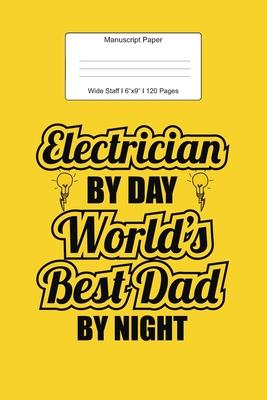 Manuscript Paper: Electrician Dad Gifts Wide Staff Notebook for Kids and Adults I 110 Pages I Monster Theme I Blank Sheet Music Book for