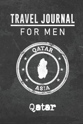 Travel Journal for Men Qatar: 6x9 Travel Notebook or Diary with prompts, Checklists and Bucketlists perfect gift for your Trip to Qatar for every yo