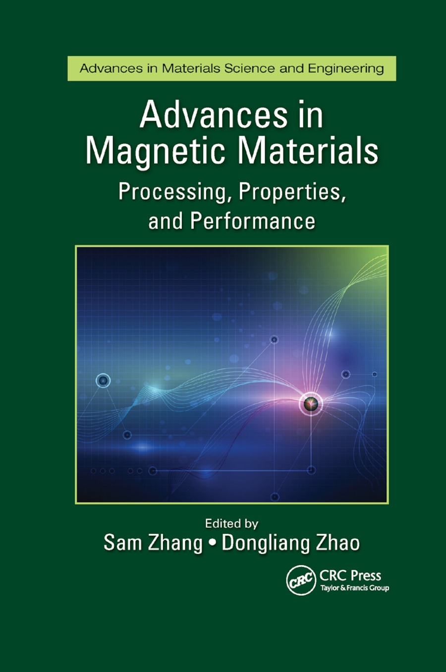 Advances in Magnetic Materials: Processing, Properties, and Performance