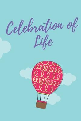 Celebration of Life: balloon aircraft Notebook journal, Cute Gift for Balloonists Book, blank lined journal 120 page & 6x9