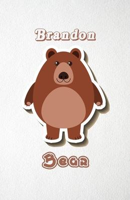 Brandon Bear A5 Lined Notebook 110 Pages: Funny Blank Journal For Wide Animal Nature Lover Zoo Relative Family Baby First Last Name. Unique Student Te