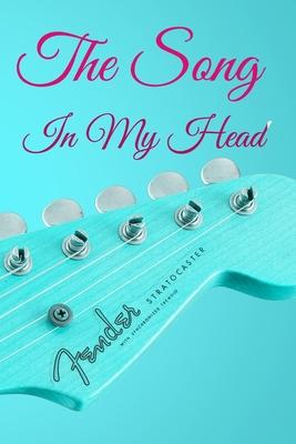 The Song In My Head Journal: 200 Pages For Note Music Lyrics Journal & Songwriting Notebook - Great Gift For Musicians, karaoke lovers.