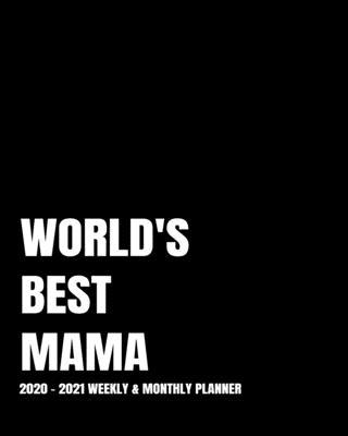 World’’s Best Mama Planner: 2-Year 2020- 2021 Productivity Journal Daily / Weekly Monthly Dated Calendar Year Goal Setting Planner Organizer Track