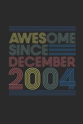 Awesome Since December 2004: Blank Lined Notebook - Journal for 14 years old Birthday Gift Idea