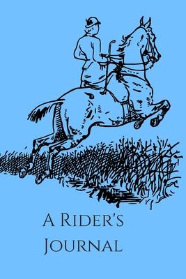 A Rider’’s Journal: Horse lovers blue blank lined journal.