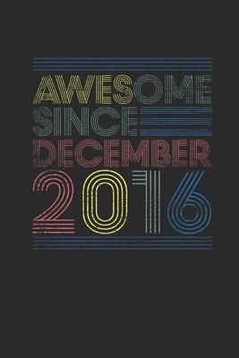 Awesome Since December 2016: Small Lined Notebook - 3rd Birthday Gift or 3 years old Anniversary Gift Idea