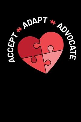 Accept Adapt Advocate: Journal / Notebook / Diary Gift - 6x9 - 120 pages - White Lined Paper - Matte Cover