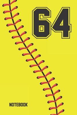 64 Notebook: Softball Jersey Number 64 Sixty Four For All Players Coaches And Fans - Blank Lined Notebook And Journal - 6x9 Inch 12