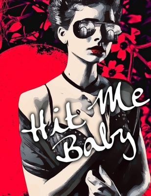 Hit Me Baby Blank Journal: 100 Pages