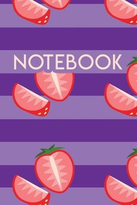 Notebook: Fruit Strawberry 110 Blank Lined College Ruled Journal