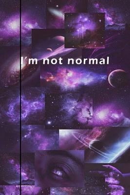 Aseathic Journal I’’M NOT NORMAL: Bullet Journal /Notebook/Journal Gift 120 page, Lined, 6x9 (15.2 x 22.9 cm)