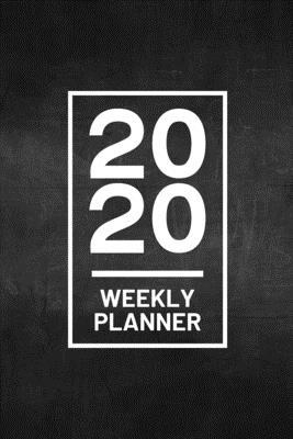 2020 Weekly Planner: Black Chalkboard 52 Week Journal 6 x 9 inches, Organizer Calendar Schedule Appointment Agenda Notebook