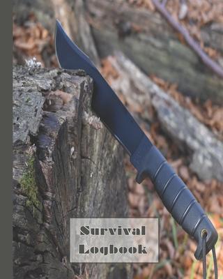 Survival logbook: Guided journal to to get out and about in nature and learn lifelong skills in survival skills and adventure, producing