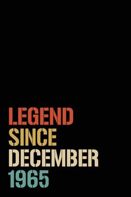 Legend Since December 1965: Birthday Gift For Who Born in December 1965 - Blank Lined Notebook And Journal - 6x9 Inch 120 Pages White Paper