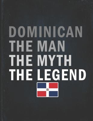 Dominican The Man The Myth The Legend: Customized Personalized Gift for Coworker Undated Planner Daily Weekly Monthly Calendar Organizer Journal