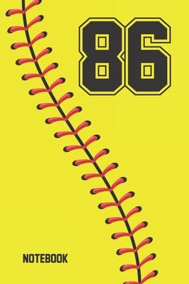 86 Notebook: Softball Jersey Number 86 Eighty Six For All Players Coaches And Fans - Blank Lined Notebook And Journal - 6x9 Inch 12