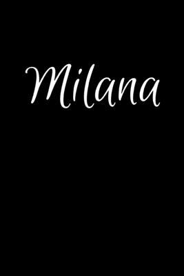 Milana: Notebook Journal for Women or Girl with the name Milana - Beautiful Elegant Bold & Personalized Gift - Perfect for Lea