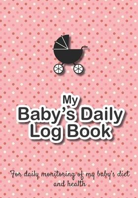 Baby Daily Log Book: Newborn feeding chart - Breastfeeding tracker - Baby tracking journal - 185 pages, 7x10 inches - Paperback - pink back