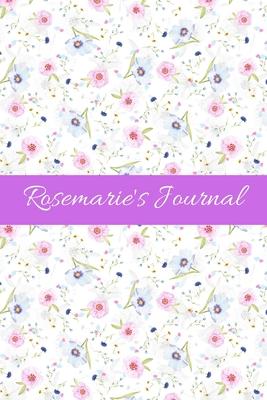 Rosemarie’’s Journal: Cute Personalized Name Notebook for Girls & Women - Blank Lined Gift Journal/Diary for Writing & Note Taking