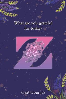 Gratitude Journal for Writers: monogram initial Z, lined floral notebook for girls women with quotes for mindfulness, creativity and joy (6x9)